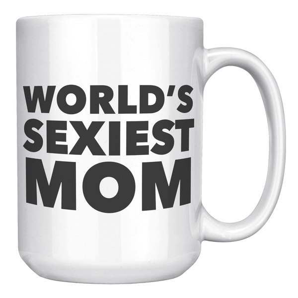 Worlds_Sexiest_Mom_Mug_Sexy_Moms_Gifts__15oz_White_RH_Mockup.png
