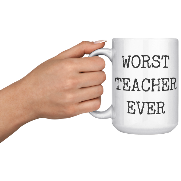 Worst_Teacher_Ever_Mug_Funny_Coffee_Cup_15oz_White_LH_Model_Mockup.png