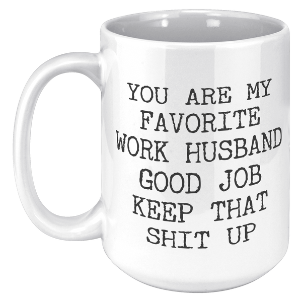 You_are_My_Favorite_Work_Husband_Mug_Bes_15oz_White_LH_Mockup.png
