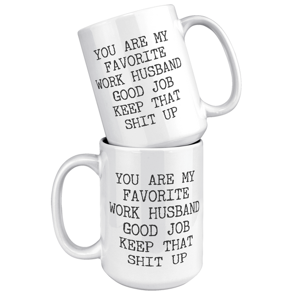 You_are_My_Favorite_Work_Husband_Mug_Bes_15oz_White_Stacked_Mockup.png