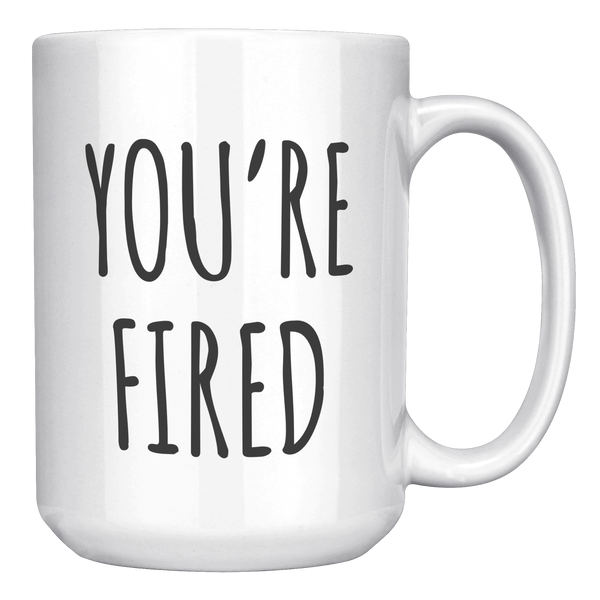 Youre_Fired_Mug_Office_Going_Away_Gift_15oz_White_RH_Mockup.png