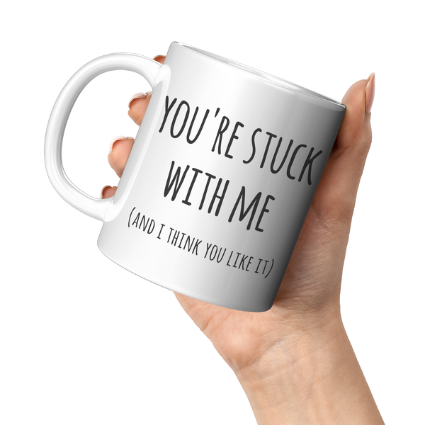 Youre_Stuck_with_Me_Mug_New_Relationshi_11oz_White_LH_Model_Mockup.png