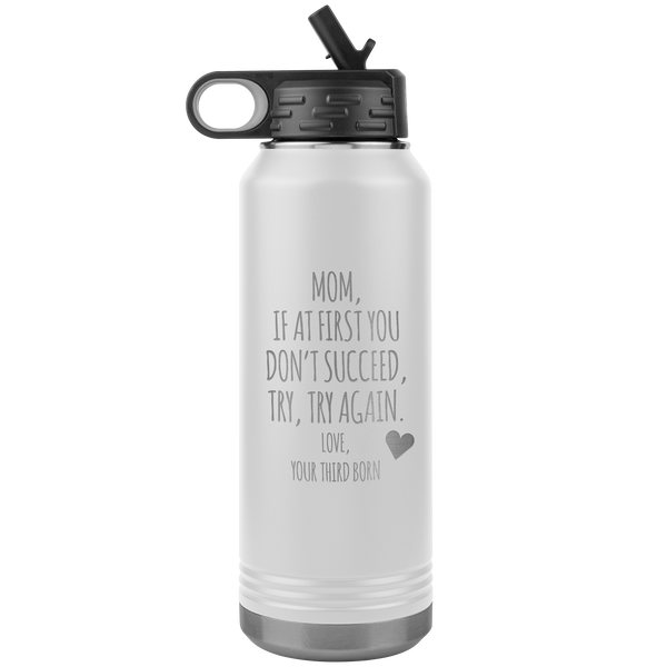 Mother's Day Gift From Third Born If at First You Don't Succeed Try Again Tumbler Insulated Water Bottle 32oz BPA Free