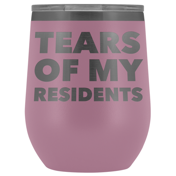 Tears of My Residents Wine Tumbler Becoming a Doctor Mug PhD Medical School Funny Gift Stemless Insulated Cup BPA Free 12oz