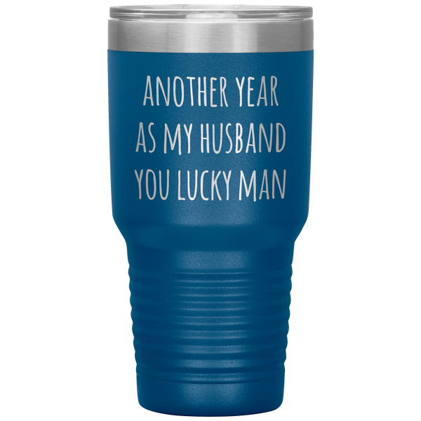 Another Year As My Husband You Lucky Man Tumbler Travel Coffee Cup 30oz BPA Free