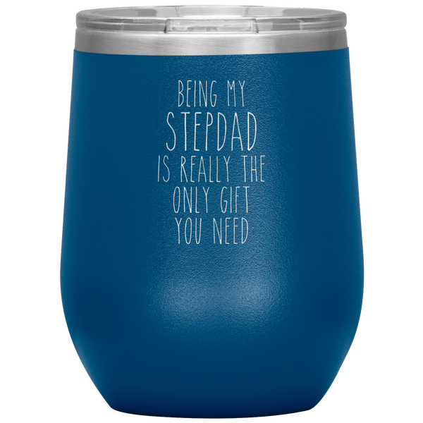 Father's Day Being My Stepdad is the Only Gift You Need Stemless Insulated Travel Wine Tumbler BPA Free 12oz