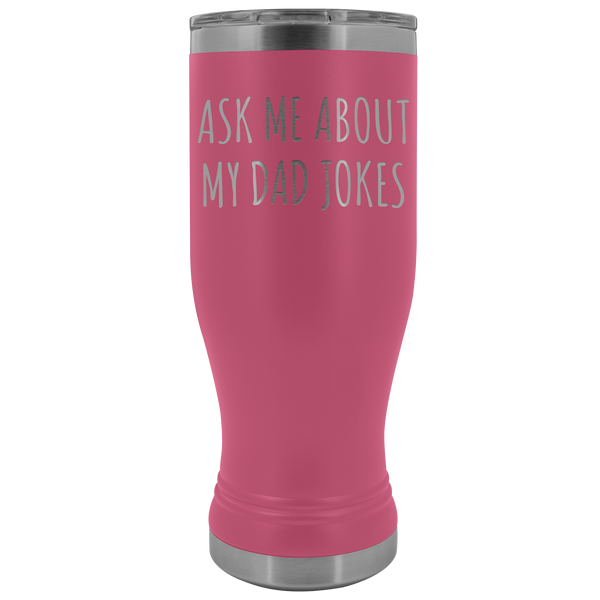 Dad Jokes Pilsner Tumbler Funny Father's Day Gift Ideas Dad Mug Insulated Hot Cold Travel Cup 30oz BPA Free