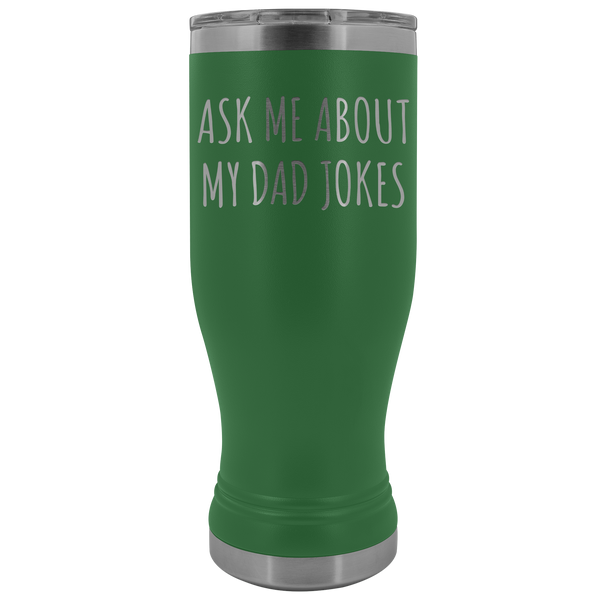 Dad Jokes Pilsner Tumbler Funny Father's Day Gift Ideas Dad Mug Insulated Hot Cold Travel Cup 30oz BPA Free