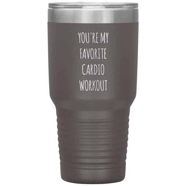You're My Favorite Cardio Workout Tumbler Travel Coffee Cup 30oz BPA Free