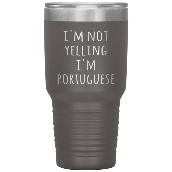 Portugal Tumbler I'm Not Yelling I'm Portuguese Funny Gift Travel Coffee Cup 30oz BPA Free
