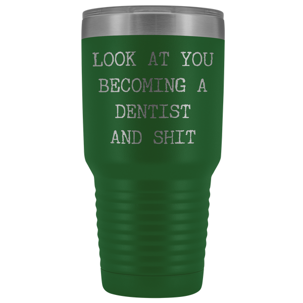 Dental School Graduation Gifts Look at You Becoming a Dentist Funny Tumbler Metal Mug Insulated Hot/Cold Travel Cup 30oz BPA Free