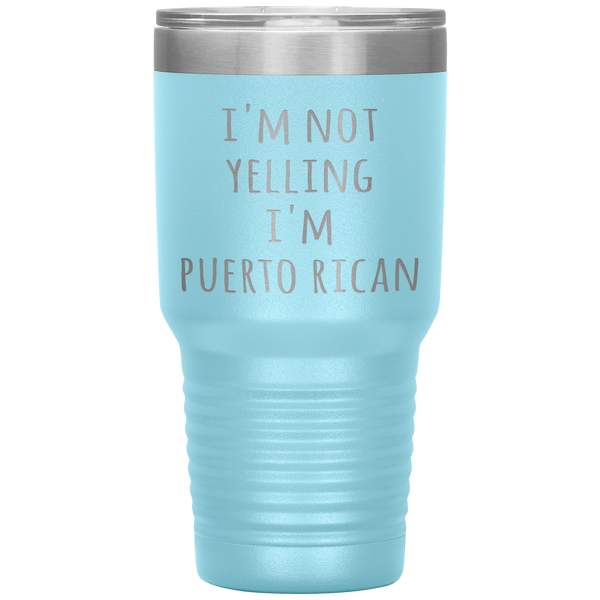 Puerto Rico Tumbler I'm Not Yelling I'm Puerto Rican Funny Gift Travel Coffee Cup 30oz BPA Free