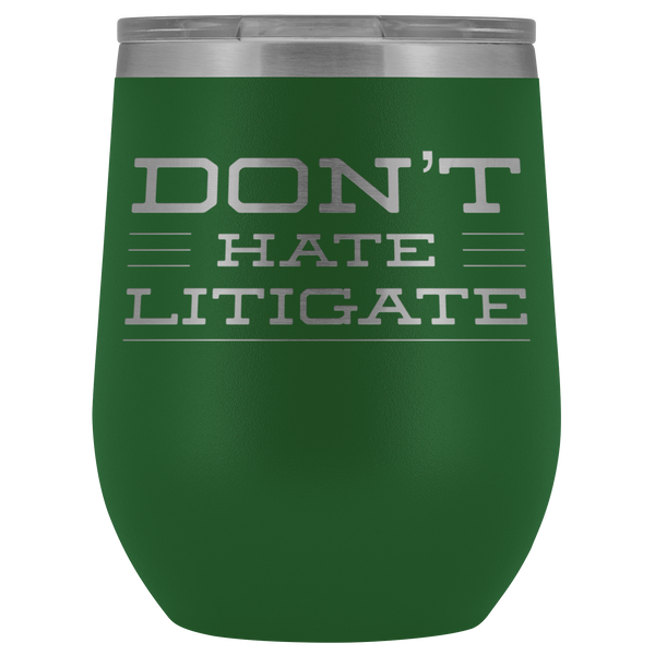 Passed Bar Exam Gift Don't Hate Litigate Funny Lawyer Wine Tumbler Stemless Insulated Cup BPA Free 12oz