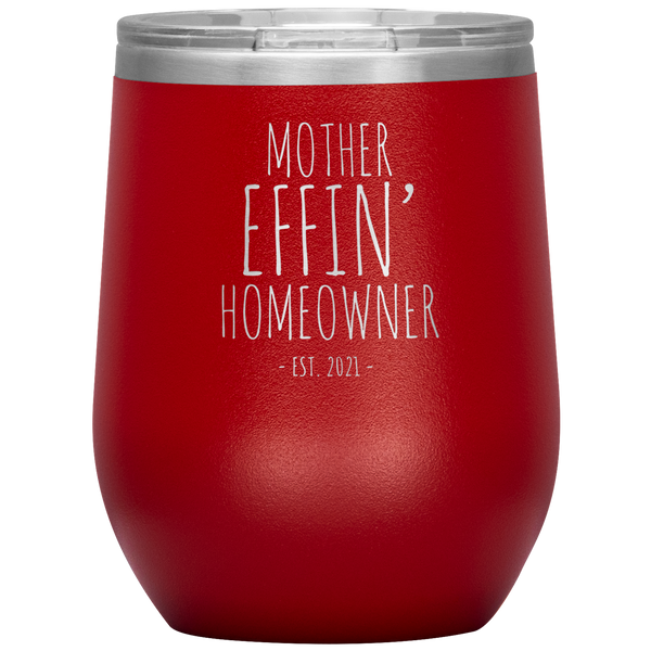 Mother Effin Homeowner Est 2021 Stemless Insulated Travel Wine Tumbler BPA Free 12oz
