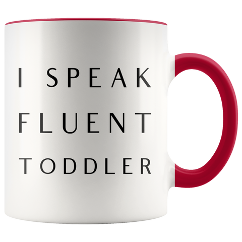 Daycare Provider Gift I Speak Fluent Toddler Mug Daycare Teacher Coffee Cup Mom Mother's Day Present Funny Mugs with Colored Handle