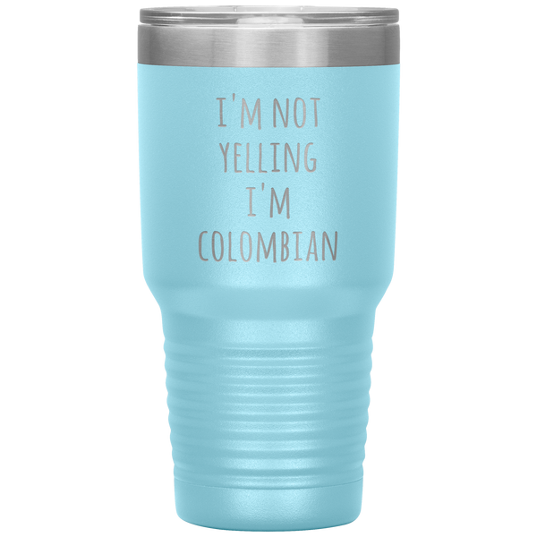 Colombia Tumbler I'm Not Yelling I'm Colombian Funny Travel Coffee Cup 30oz BPA Free