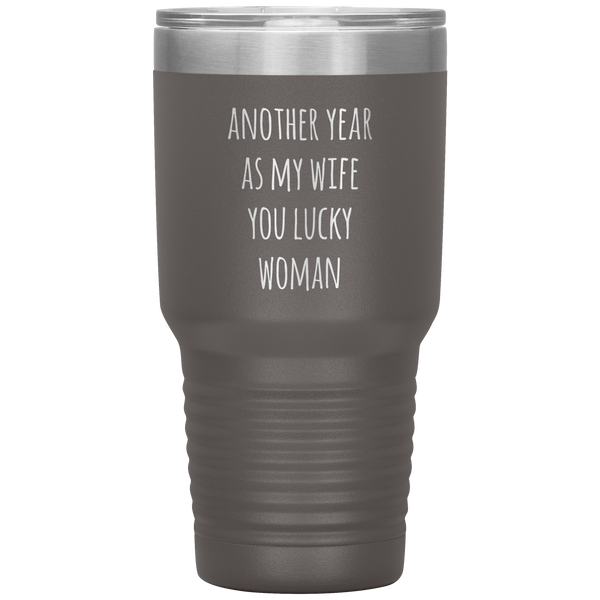 Another Year As My Wife You Lucky Woman Tumbler Travel Coffee Cup 30oz BPA Free