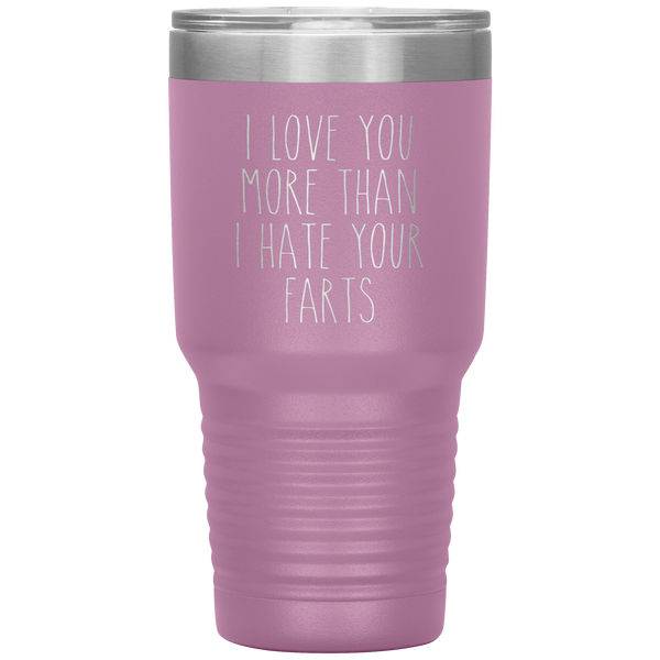 I love You More Than I Hate Your Farts Tumbler Funny Anniversary Gift Travel Coffee Cup 30oz BPA Free
