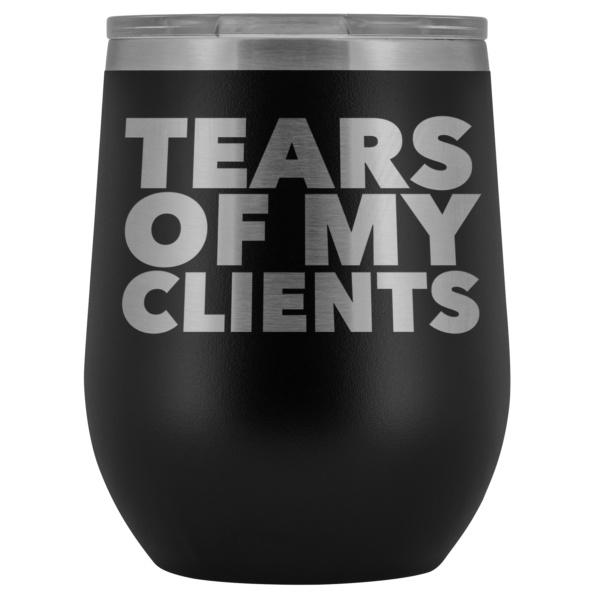 Personal Trainer Tax Preparer Gift Funny Lawyer Gag Gifts Tears Of My Clients Wine Tumbler Stemless Stainless Steel Insulated Cup BPA Free 12oz
