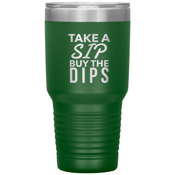 Buy the Dips Tumbler Stock Market Stocks Funny Day Trader Gift Travel Coffee Cup 30oz BPA Free