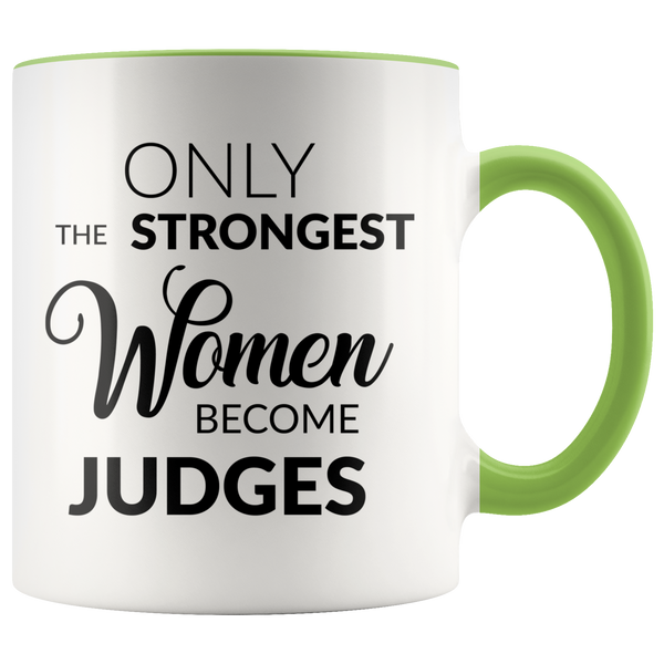 Judge Gifts for Women Female Judge Mug Only the Strongest Women Become Judges Coffee Mug Court Judge Gifts for Judges