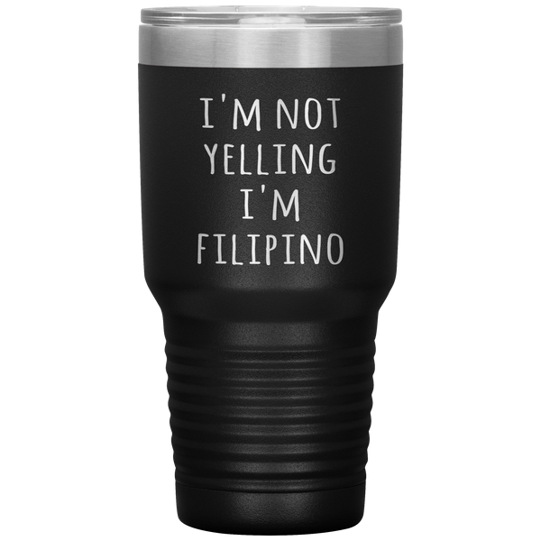 Philippines Tumbler I'm Not Yelling I'm Filipino Funny Gift Travel Coffee Cup 30oz BPA Free