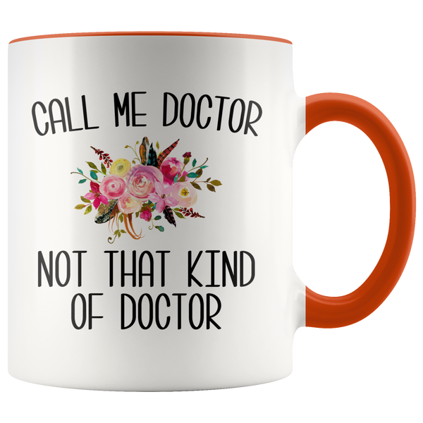 Gift for Phd Graduate Funny Doctor Mug for Her Doctorate Degree Not That Kind of Doctor Coffee Cup