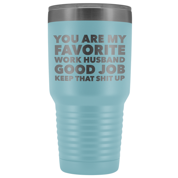 You are My Favorite Work Husband Tumbler Funny Coworker Gifts Metal Mug Insulated Hot Cold Travel Coffee Cup 30oz BPA Free