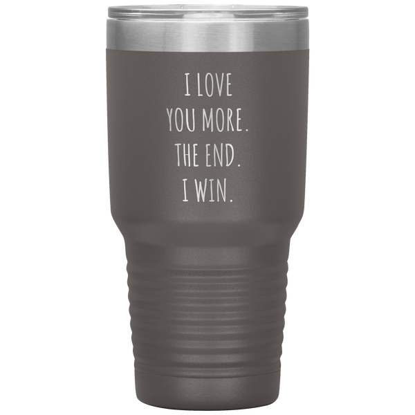 Valentines Day Gift for Him Valentine's Gifts for Her Boyfriend Mug Girlfriend I Love You More The End I Win Tumbler Insulated Travel Coffee Cup 30oz BPA Free
