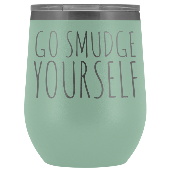 Go Smudge Yourself Rude Wine Tumbler Funny Fall Gifts for Friends Stemless Insulated Hot Cold BPA Free 12oz Travel Sippy Cup