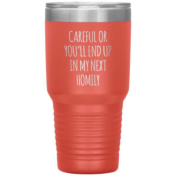 Deacon Gift Careful or You'll End Up in My Next Homily Mug Funny Priest Tumbler Insulated Travel Coffee Cup 30oz BPA Free