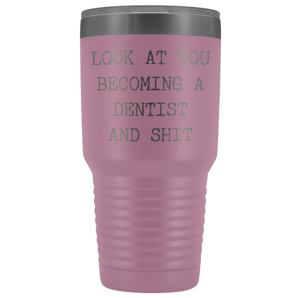 Dental School Graduation Gifts Look at You Becoming a Dentist Funny Tumbler Metal Mug Insulated Hot/Cold Travel Cup 30oz BPA Free