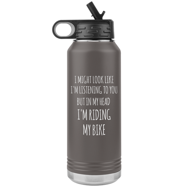 Cyclist Gifts for Cyclists Men & Women I Might Look Like I'm Listening to You But in My Head I'm Riding My Bike Insulated Water Bottle 32oz BPA Free