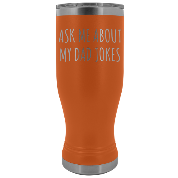 Dad Jokes Pilsner Tumbler Funny Father's Day Gift Ideas Dad Mug Insulated Hot Cold Travel Cup 30oz BPA Free