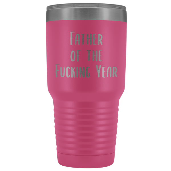 Funny Father's Day Mug Father of the Fucking Year Funny Dad Gifts Rude Dad Gift Idea Mature Profanity Cuss Words Swearing Tumbler Travel Coffee Cup 30oz BPA Free