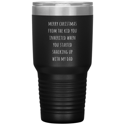 Stepmom Mug Stepmother Gift for Stepmoms Funny Merry Christmas from the KID You Inherited When You Started Shacking with Tumbler Coffee Cup