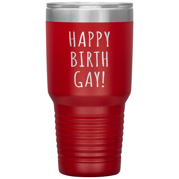 Happy Birth Gay Tumbler Birthgay Mug Birthday Travel Coffee Cup 30oz BPA Free