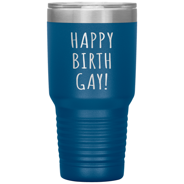 Happy Birth Gay Tumbler Birthgay Mug Birthday Travel Coffee Cup 30oz BPA Free