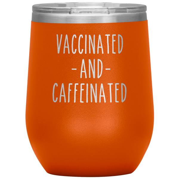 Vaccinated and Caffeinated Stemless Insulated Travel Wine Tumbler BPA Free 12oz
