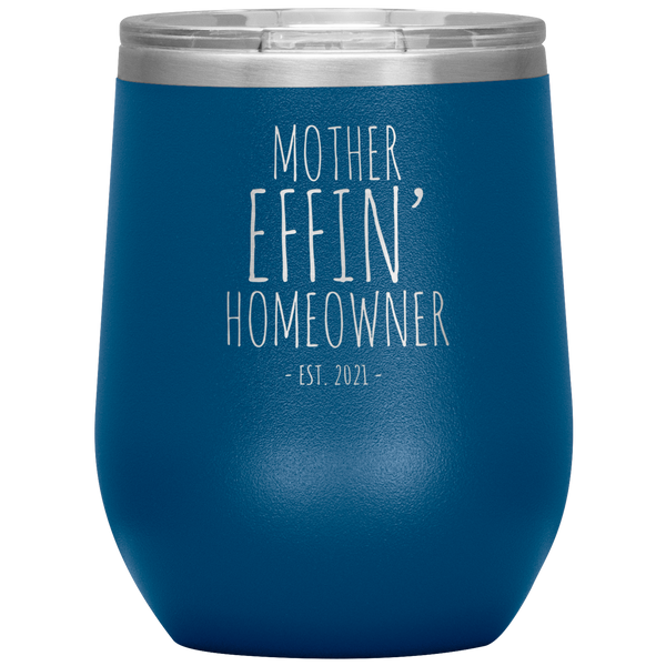 Mother Effin Homeowner Est 2021 Stemless Insulated Travel Wine Tumbler BPA Free 12oz