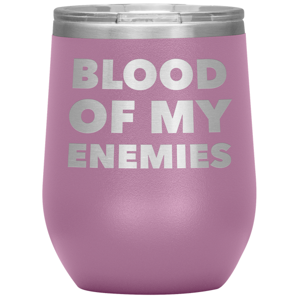 Blood of My Enemies Funny Boss Gift for Boss Appreciation Day Gift Stemless Insulated Wine Tumbler Cup BPA Free 12oz