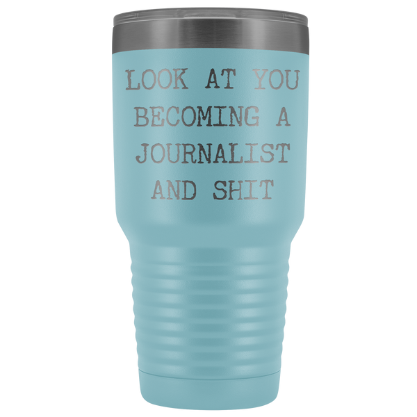 Journalism School Graduation Look at You Becoming a Journalist Tumbler Metal Mug Insulated Hot Cold Travel Coffee Cup 30oz BPA Free