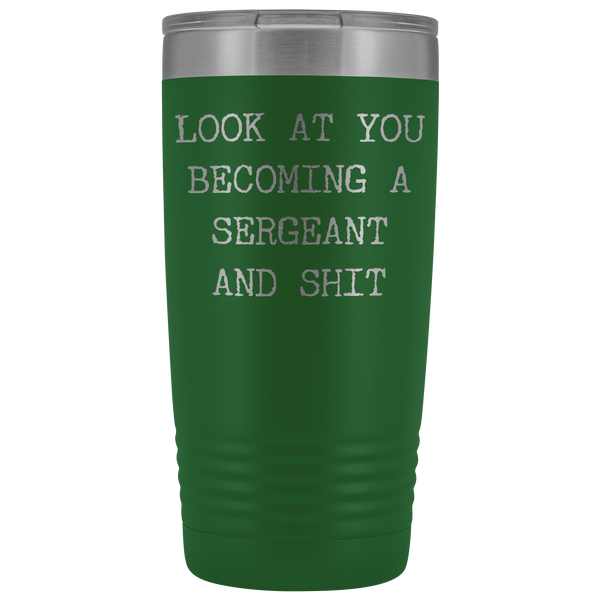 Police Sergeant Congratulations Gift Military Look at You Becoming a Sergeant Tumbler Mug Insulated Hot Cold Travel Coffee Cup 20oz BPA Free