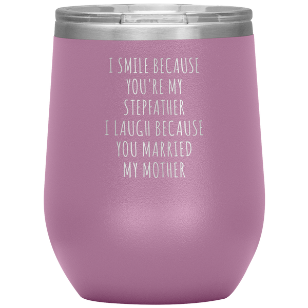 Father's Day Stepdad Wine Tumbler Gift I Smile Because You're My Stepfather Stemless Insulated BPA Free 12oz Travel Cup