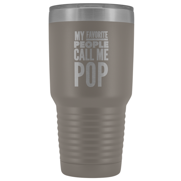 Pop Gifts My Favorite People Call Me Pop Tumbler Metal Mug Double Wall Insulated Hot Cold Travel Cup 30oz BPA Free