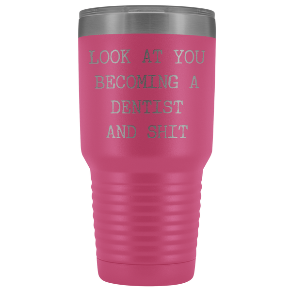 Dental School Graduation Gifts Look at You Becoming a Dentist Funny Tumbler Metal Mug Insulated Hot/Cold Travel Cup 30oz BPA Free