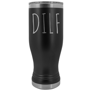 DILF Pilsner Tumbler Funny Dad Gifts Father's Day Present DILF Mug Gag Gift Idea Insulated Hot Cold Travel Coffee Cup 30oz BPA Free