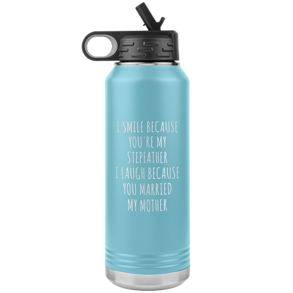 Stepdad Gift for Fathers Day Present I Smile Because You're My Stepfather Water Bottle Insulated Tumbler 32oz BPA Free
