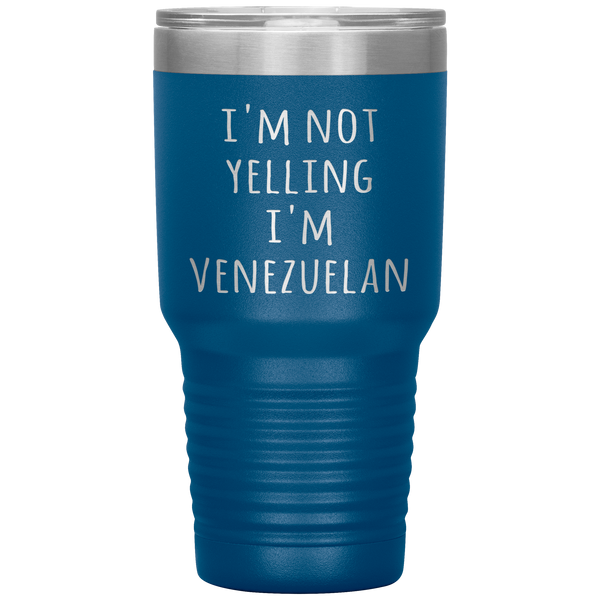 Venezuela Tumbler I'm Not Yelling I'm Venezuelan Funny Gift Travel Coffee Cup 30oz BPA Free