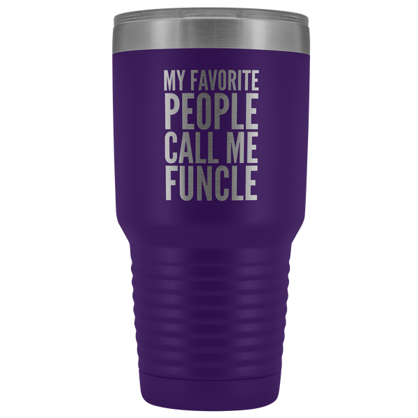 Funcle Gifts for Uncle My Favorite People Call Me Funcle Tumbler Metal Mug Double Wall Insulated Hot Cold Travel Cup 30oz BPA Free